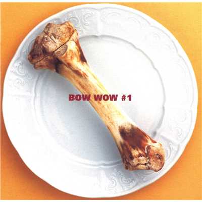 BOW WOW #1/BOW WOW