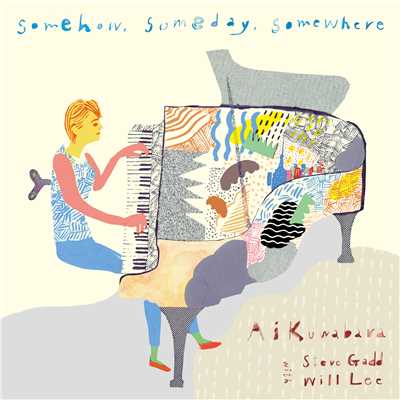 アルバム/Somehow, Someday, Somewhere/Ai Kuwabara with Steve Gadd & Will Lee