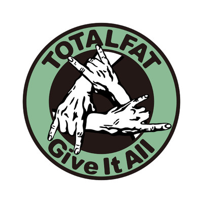 Give It All/TOTALFAT