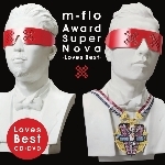 アルバム/Award SuperNova -Loves Best-/m-flo