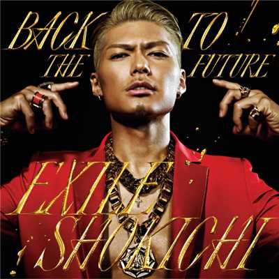 アルバム/BACK TO THE FUTURE/EXILE SHOKICHI
