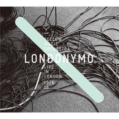 LONDONYMO -YELLOW MAGIC ORCHESTRA LIVE IN LONDON 15／6 08-/YELLOW MAGIC ORCHESTRA