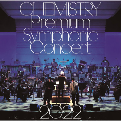 アルバム/CHEMISTRY Premium Symphonic Concert 2022/CHEMISTRY