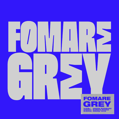 Grey/FOMARE
