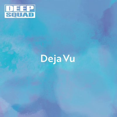 アルバム/Deja Vu/DEEP SQUAD