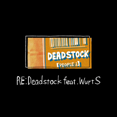 Re:Deadstock feat.WurtS/PEOPLE 1