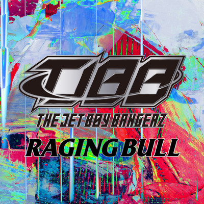 シングル/RAGING BULL/THE JET BOY BANGERZ from EXILE TRIBE