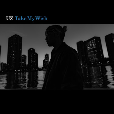 シングル/Take My Wish/UZ
