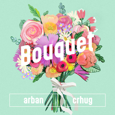 Bouquet/arban／crhug