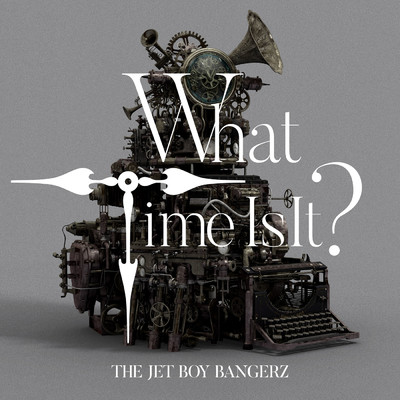 What Time Is It？/THE JET BOY BANGERZ from EXILE TRIBE