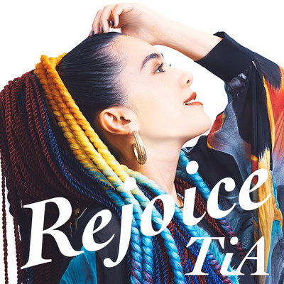 シングル/Rejoice/TiA