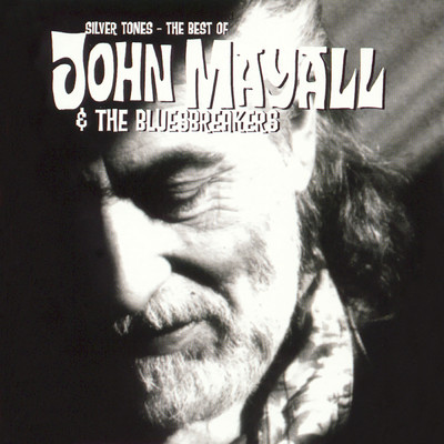 アルバム/Silver Tones - The Best Of John Mayall & The Bluesbreakers/John Mayall & The Bluesbreakers