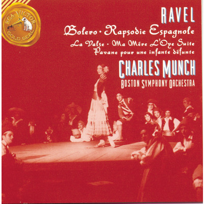Ravel: Bolero ／ Rapsodie Espagnole ／ Pavan For A Dead Princess/Charles Munch