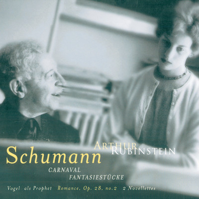 Rubinstein Collection, Vol. 51: All Schumann: Carnaval, Fantasiestucke, Op. 12; Romance, Op. 29; Vogel als Prophets; Novellettes, Op. 21／1 & 2/Arthur Rubinstein