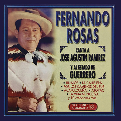 アルバム/Fernando Rosas Canta a Jose Agustin Ramirez y al Estado de Guerrero/Fernando Rosas