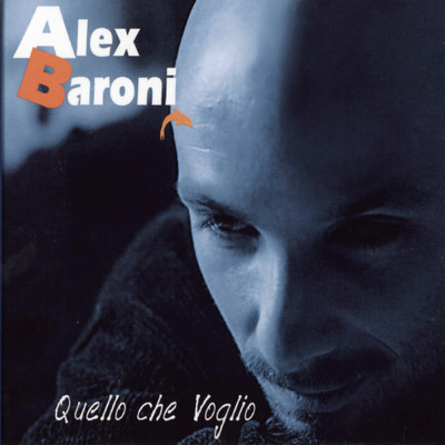 アルバム/Quello che voglio/Alex Baroni