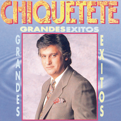 アルバム/Grandes Exitos/Chiquetete