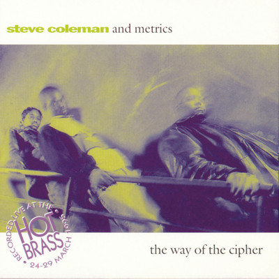 The Way Of The Cipher Live In Paris/Steve Coleman