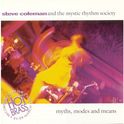 Myths, Modes & Means Live In Paris/Steve Coleman／The Mystic Rhythm Society