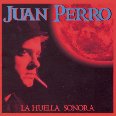 アルバム/La Huella Sonora/Juan Perro