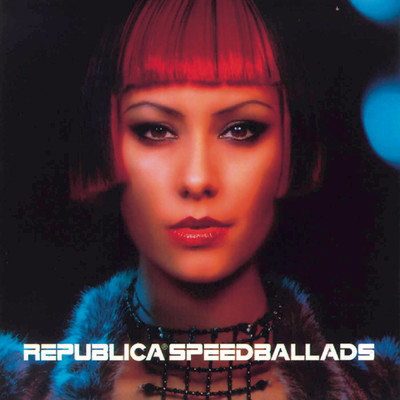 Speed Ballads/Republica