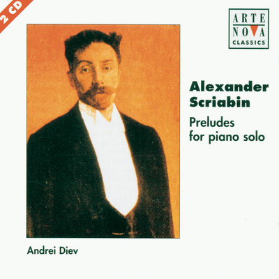 Scriabin: Preludes For Piano - Complete Edition/Andrei Diev