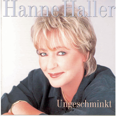 アルバム/Ungeschminkt/Hanne Haller