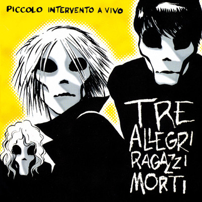 アルバム/Piccolo Intervento A Vivo/Tre Allegri Ragazzi Morti