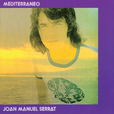 Mediterraneo/Joan Manuel Serrat