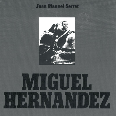 アルバム/Miguel Hernandez/Joan Manuel Serrat