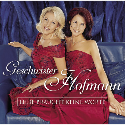 アルバム/Liebe braucht keine Worte/Geschwister Hofmann