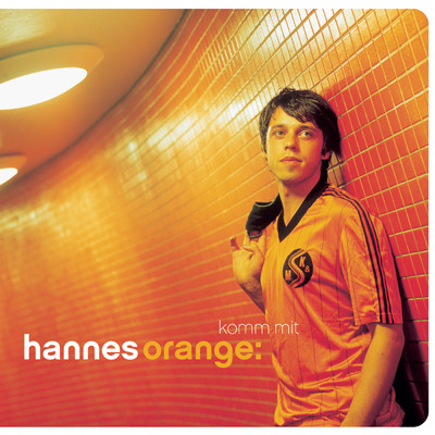 Komm mit/Hannes Orange