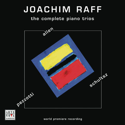 Joachim Raff: The Complete Piano Trios/Jan Schultsz