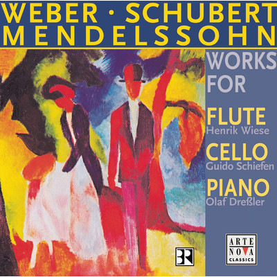Mendelssohn／Weber／Schubert: Works For Cello, Piano And Flute/Guido Schiefen／Olaf Dressler／Henrik Wiese