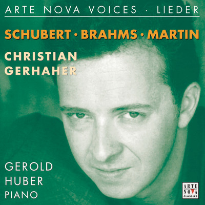 アルバム/Arte Nova Voices - Lieder: Schubert, Brahms, Martin/Christian Gerhaher