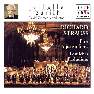 Richard Strauss: Eine Alpensinfonie; Festliches Praludium/David Zinman