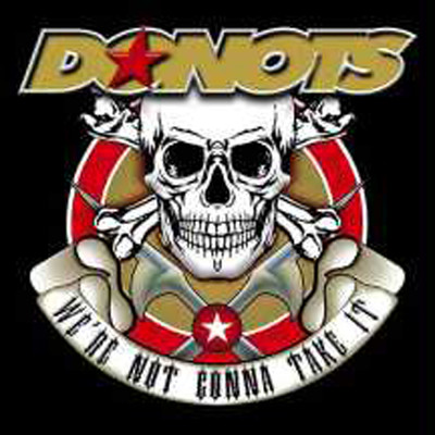 We're Not Gonna Take it/Donots