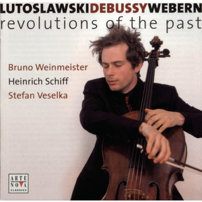 アルバム/Lutoslawski／Debussy／Webern: ”Revolutions of the Past”/Bruno Weinmeister