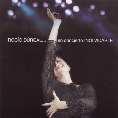 アルバム/Rocio Durcal... En Concierto Inolvidable/Rocio Durcal