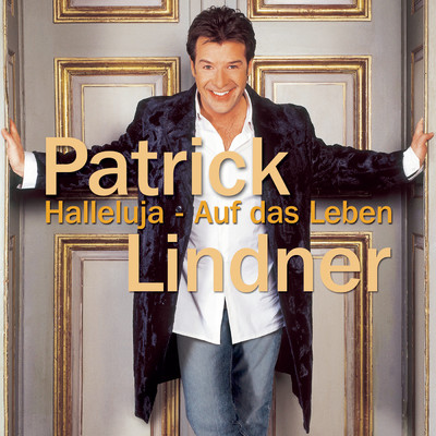 Halleluja - Auf das Leben/Patrick Lindner
