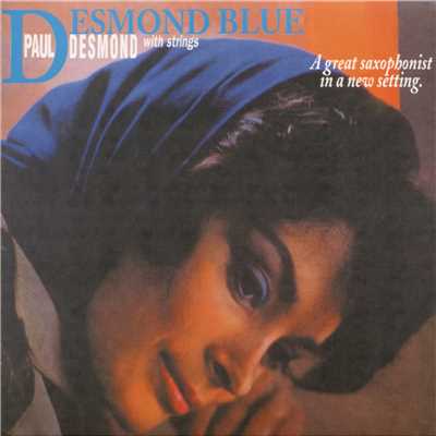 アルバム/Desmond Blue (Bonus Version)/Paul Desmond