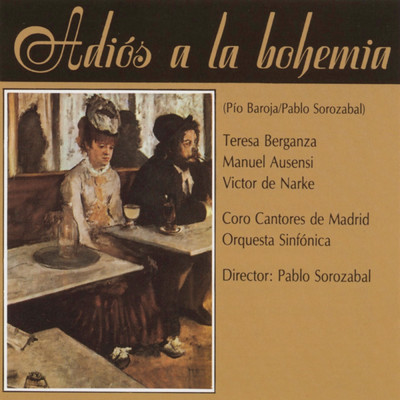 Adios a la Bohemia: Al Volver Cansado a Su ”Guardilla”/Pablo Sorozabal