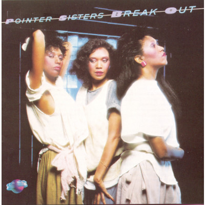 アルバム/Break Out/The Pointer Sisters