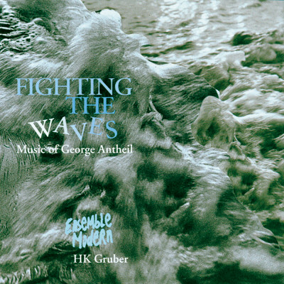 Fighting the Waves/Martyn Hill／Ensemble Modern