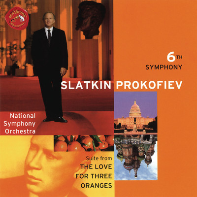 Prokofiev: Symphony No. 6 & The Love for 3 Oranges/Leonard Slatkin