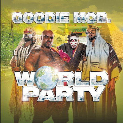 Invitation To The World Party (Clean)/Goodie Mob