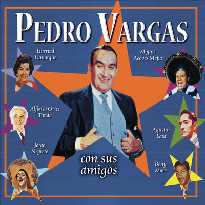 アルバム/Pedro Vargas Con Sus Amigos/Pedro Vargas