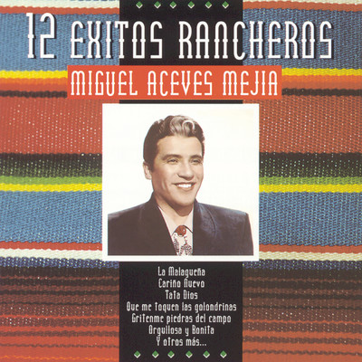 アルバム/Serie 12 Exitos Rancheros/Miguel Aceves Mejia
