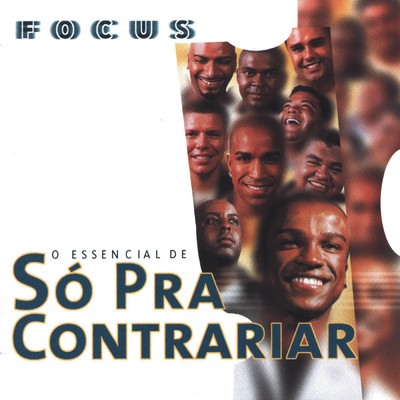 アルバム/Focus: O Essencial de So Pra Contrariar/So Pra Contrariar