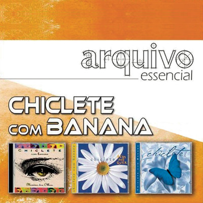 アルバム/Arquivo Essencial - Chiclete Com Banana/Chiclete Com Banana